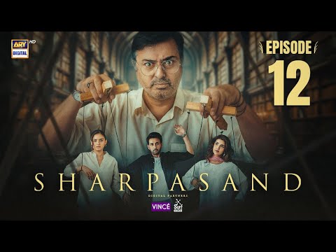 SharPasand Episode 12 | 13 Nov 2025 | ENG SUB | ARY Digital Drama