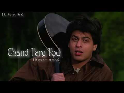 Chand Tare Tod Lau Lofi | Slowed + Reverb ✨