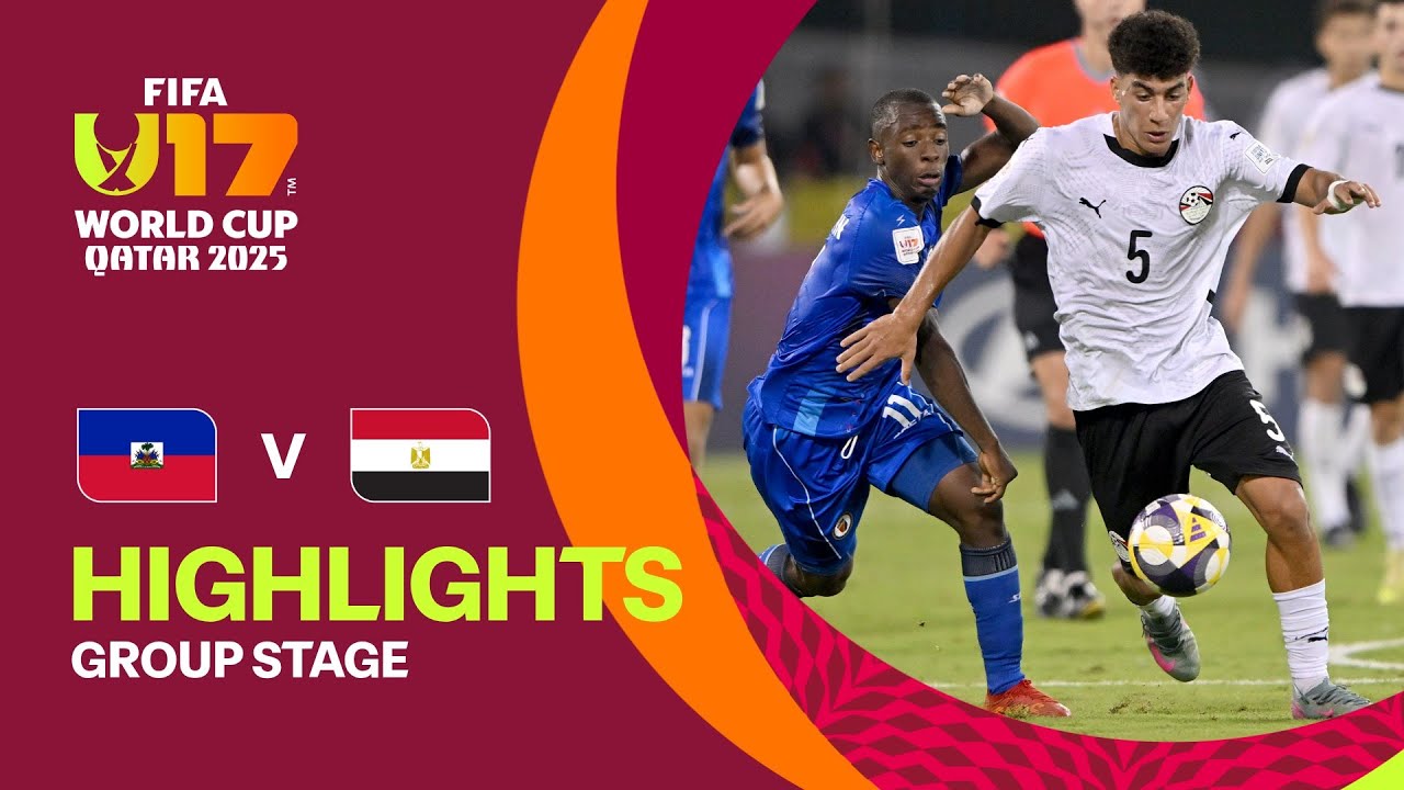 Haiti vs Egypt U-17 World Cup Match Highlights | FIFA Qatar 2025