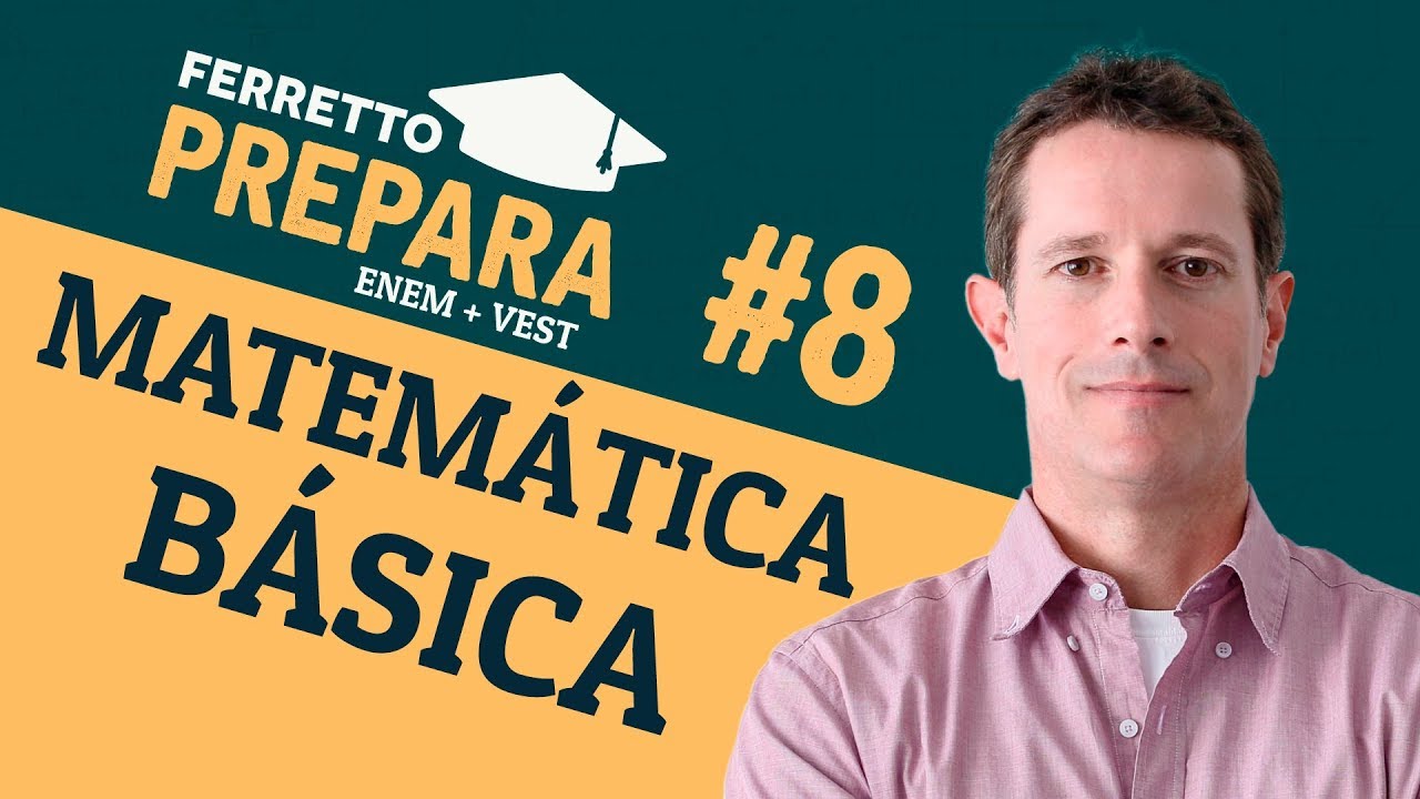 Ferretto Prepara #8: Matemática Básica para ENEM e Vestibulares 📚