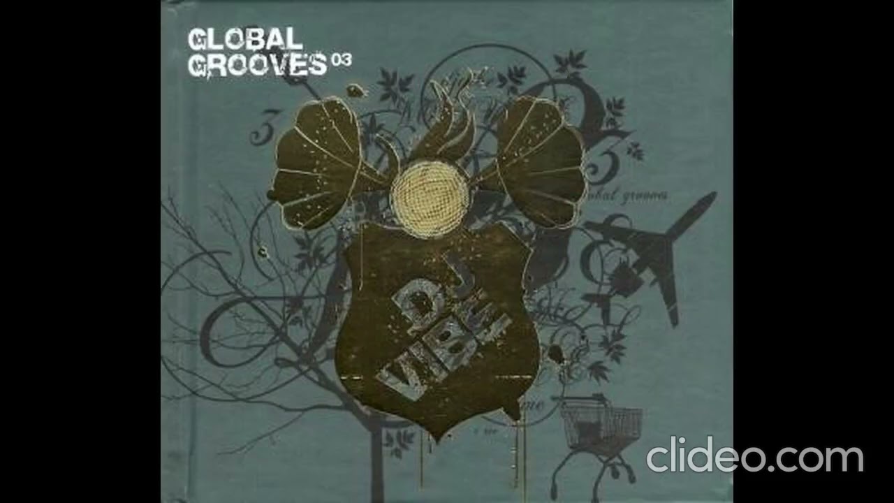 DJ Vibe – Global Grooves 03 (CD2) | 2006 Ultimate Mix Collection 🎶