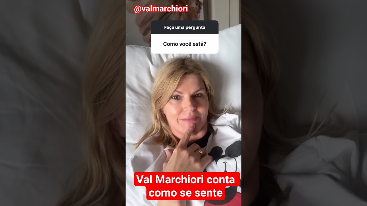 Val Marchiori Compartilha Seus Sentimentos 😊