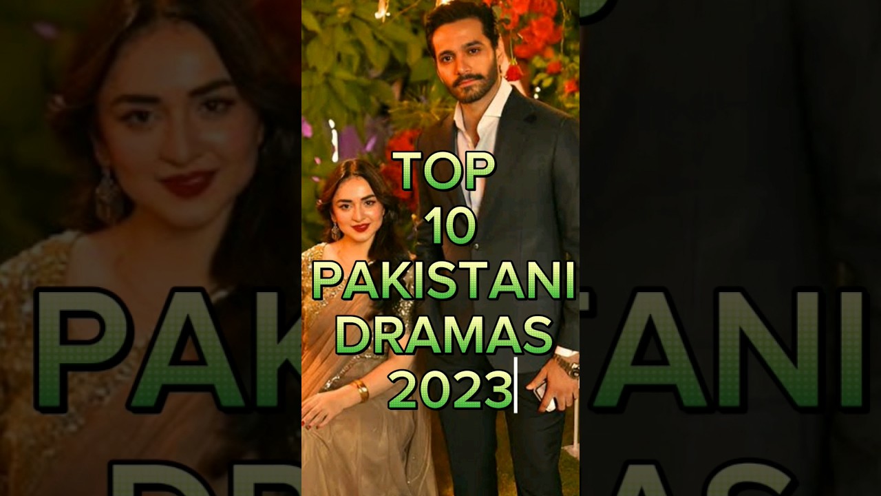 TOP 10 Top 10 Pakistani Dramas of 2023 π¬