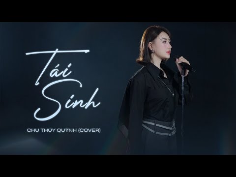Tái Sinh | Chu Thúy Quỳnh Cover (Tùng Dương) 🎶