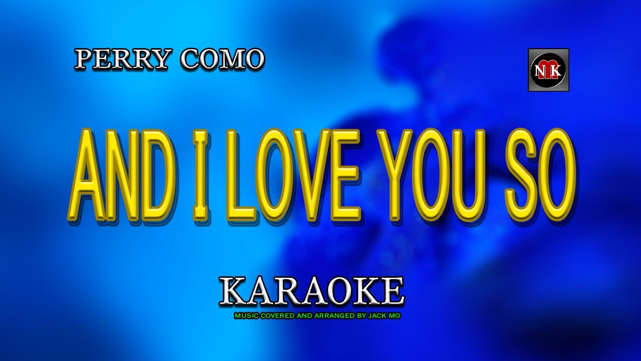 AND I LOVE YOU SO [ KARAOKE ] - PERRY COMO@nuansamusikkaraoke