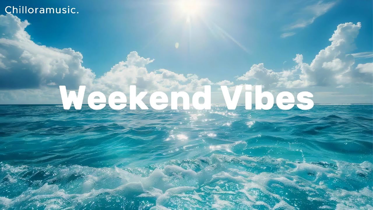 Weekend Chill Vibes ✨ | Ultimate Chillout & Tropical Deep House Playlist
