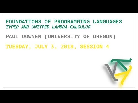 Foundations of Programming Languages: Typed and Untyped Lambda-Calculus - Paul Downen - OPLSS 2018