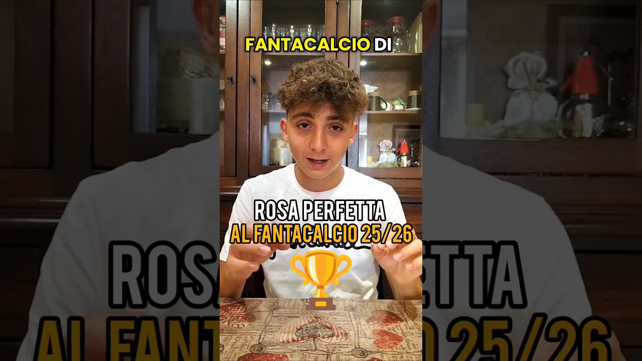 La Rosa Perfetta per il Fantacalcio 25/26 ⚽