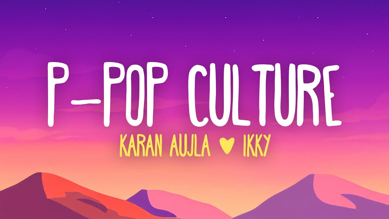 Karan Aujla & Ikky Drop Catchy New Track 'P-POP CULTURE' 🎶 – Lyrics & Music Details
