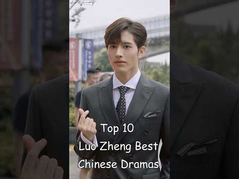 Top 10 Luo Zheng Best Chinese Dramas #luozheng #cdrama #odyssey #chinesedrama #dramalist