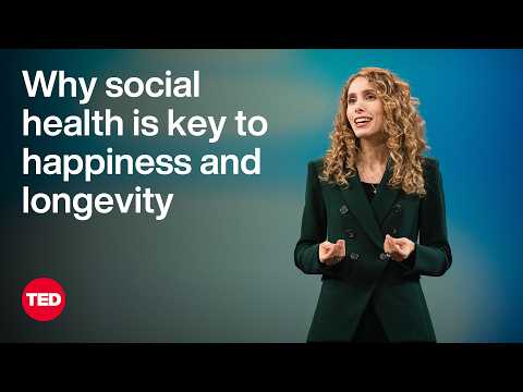 Why Social Health Is Key to Happiness and Longevity | Kasley Killam | TED