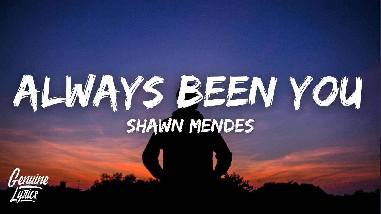 Shawn Mendes - Always Been You (Lyrics) 🎶 | Official Song with Lyrics