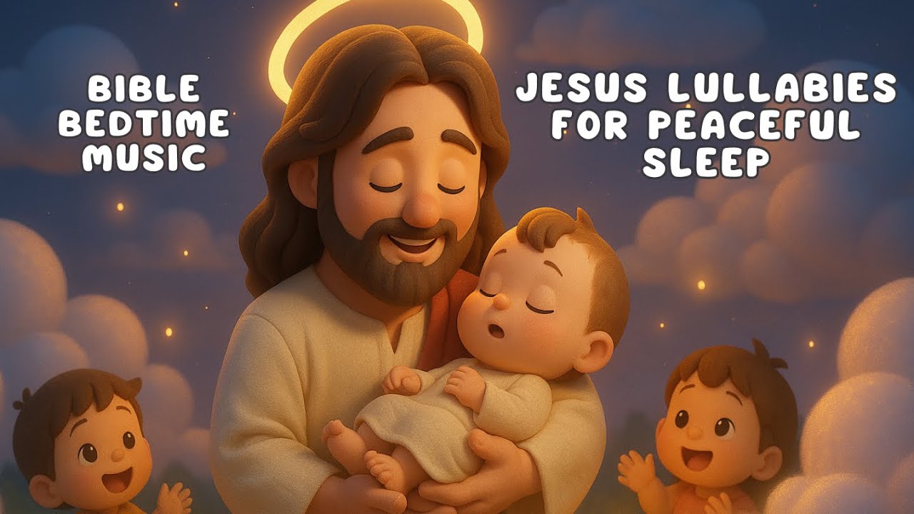Jesus Lullabies for Peaceful Sleep | Christian Baby Sleep Music | Soothing Lullabies for Bedtime