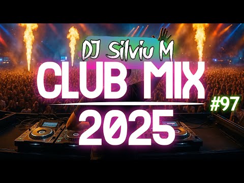 Music Mix 2025 | Party Club Dance 2025 | Best Remixes Of Popular Songs 2025 MEGAMIX (DJ Silviu M)