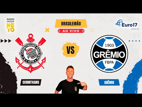 Corinthians x Grêmio | AO VIVO | Campeonato Brasileiro 2025 | Rádio Craque Neto