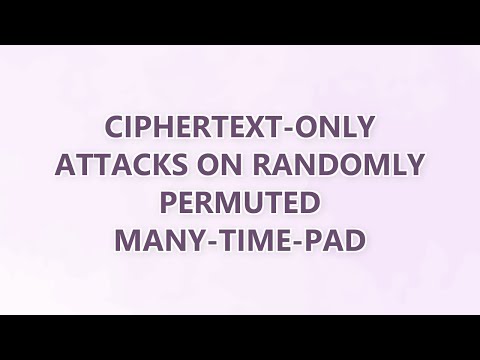 Ciphertext-only attacks on randomly permuted many-time-pad (3 SOLUTIONS!!)
