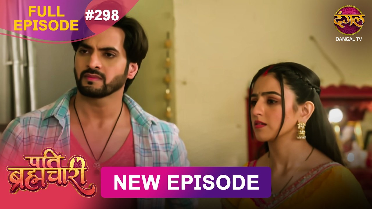Pati Brahmachari Full Episode 298 | Dangal TV (Apr 30, 2026)