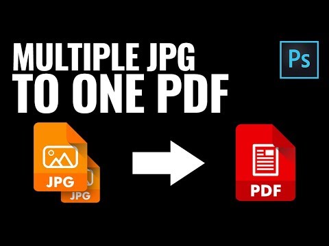 How to Convert Multiple JPG to One PDF in Photoshop