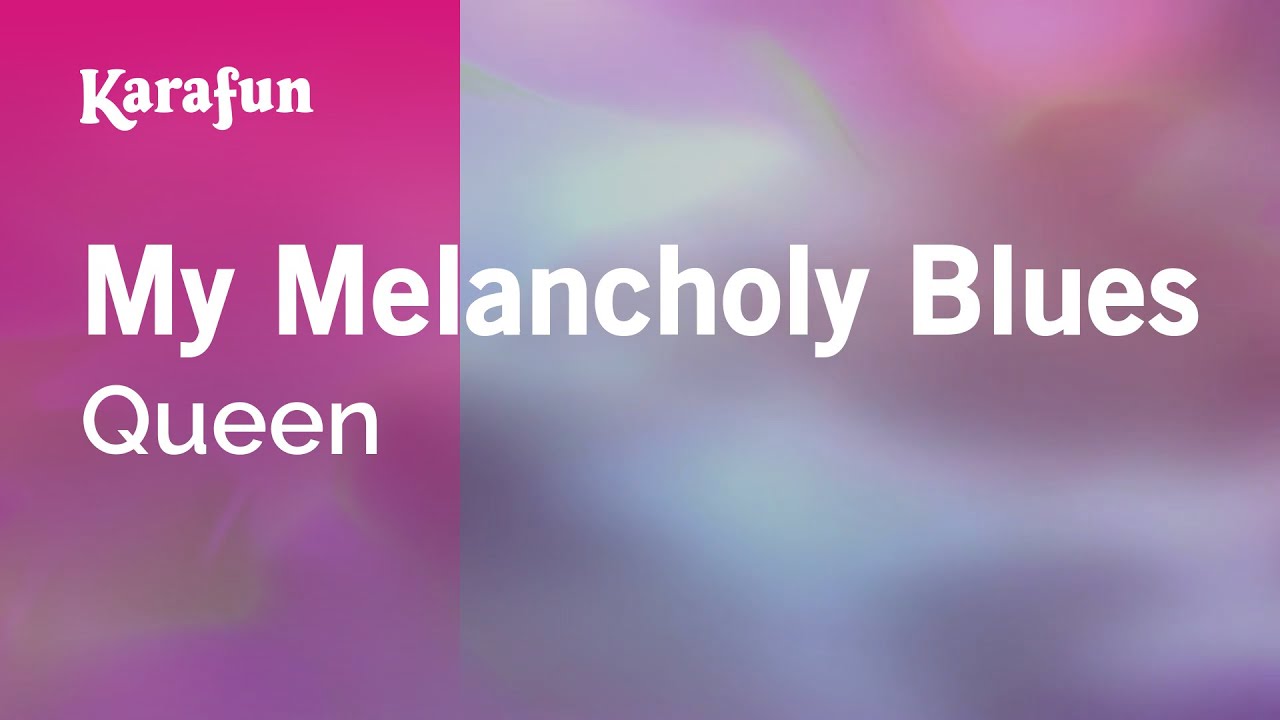 Queen's My Melancholy Blues Karaoke 🎶