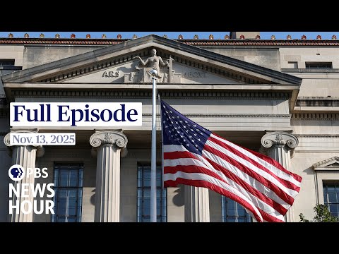 PBS News Hour full episode, Nov. 13, 2025
