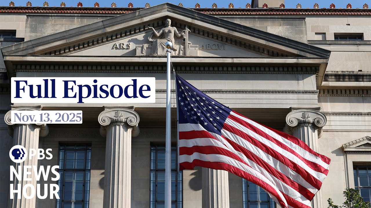 PBS NewsHour Full Episode | November 13, 2025 β Key U.S. Legal Developments & More