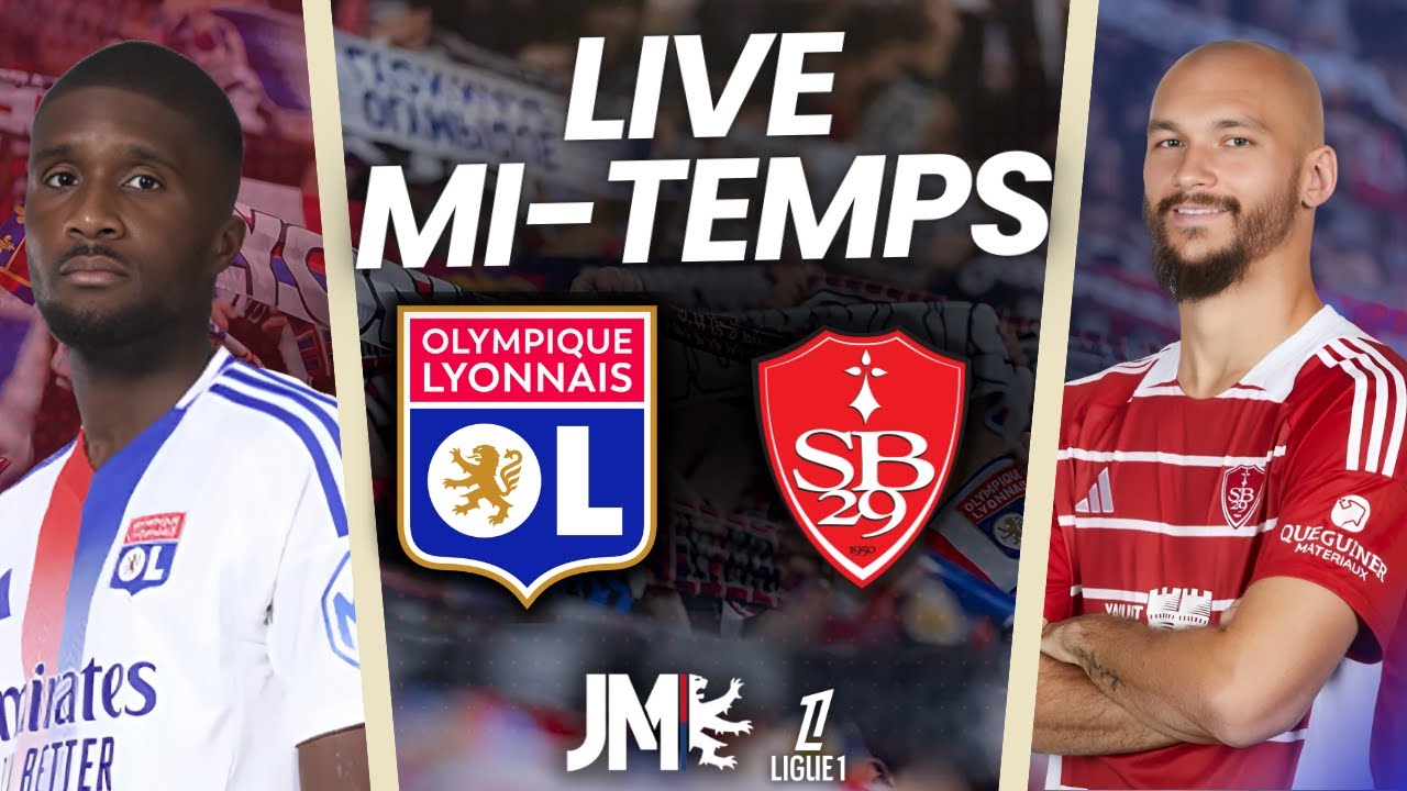 ⚽ LIVE Mi-Temps Lyon-Brest | 24ᵉ Journée de Ligue 1