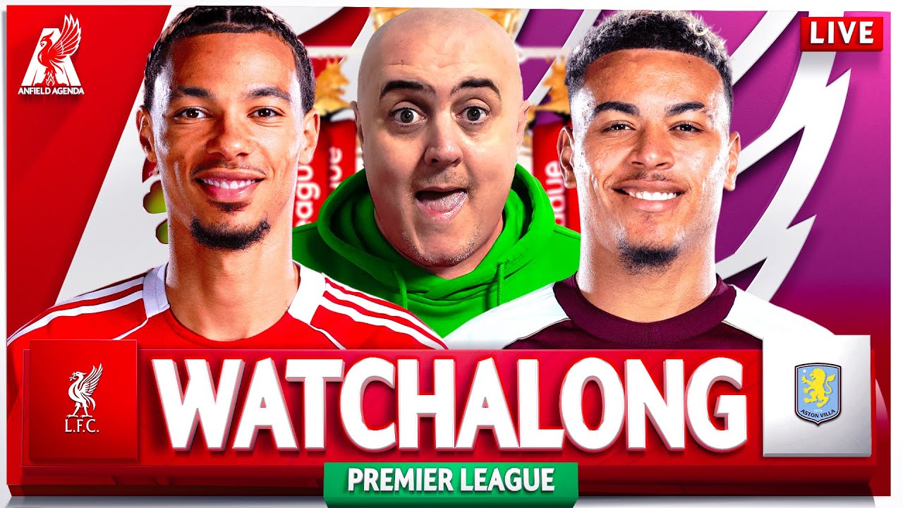 Live Watchalong: Liverpool vs Aston Villa ⚽ with Craig Houlden