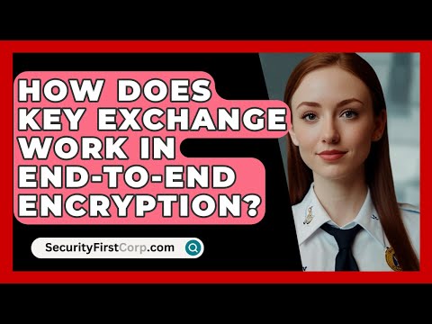 How Does Key Exchange Work In End-to-end Encryption? - SecurityFirstCorp.com