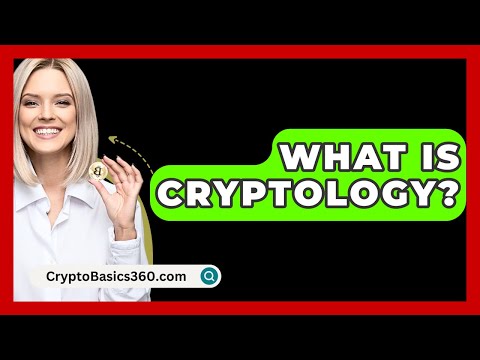 What Is Cryptology? - CryptoBasics360.com