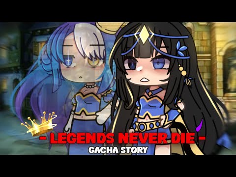 Legends Never Die ✨ | Gacha Story with Suela