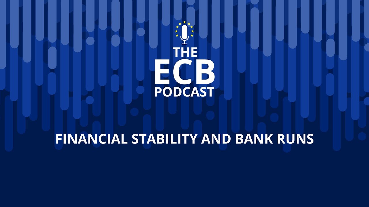 ECB Podcast: Financial Stability & Bank Runs