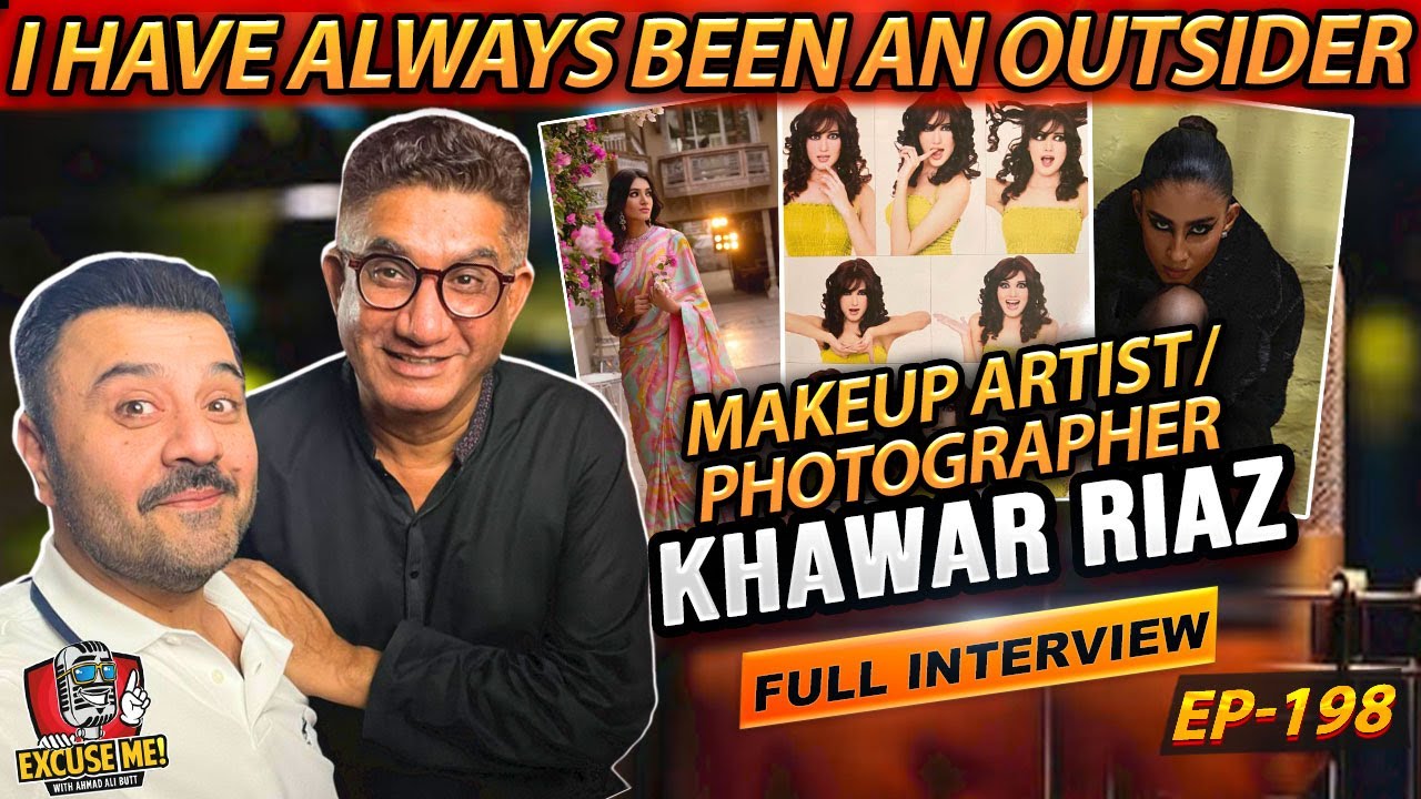 Excuse Me with Ahmad Ali Butt | Episode 198 Featuring Khawar Riaz | Full Podcast Interview