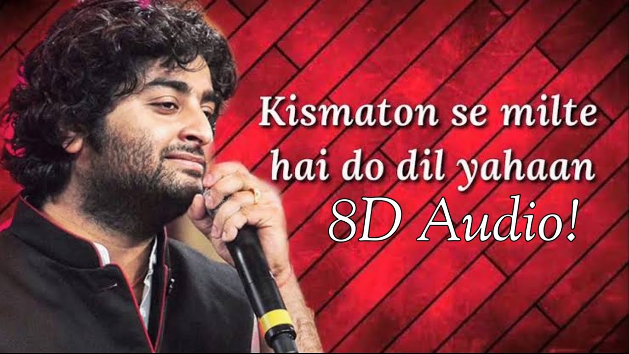Har Kisi Ko Nahi Milta Yahan Pyaar | Arijit Singh | 8D Audio for Ultimate Nostalgia 🎶