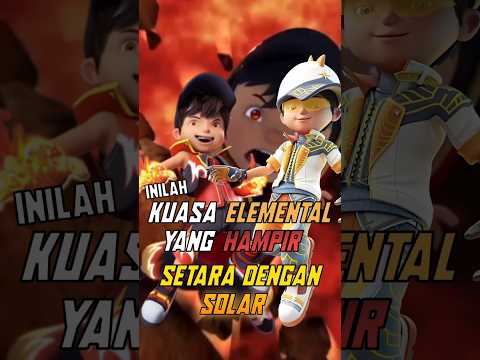 Inilah Kuasa Elemental Yang Hampir Setara Dengan Solar #boboiboy #boboiboygalaxy #animasifakta