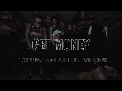 Flor de Rap ft Pablo Chill-E & Lewis Somes - Get Money 💸