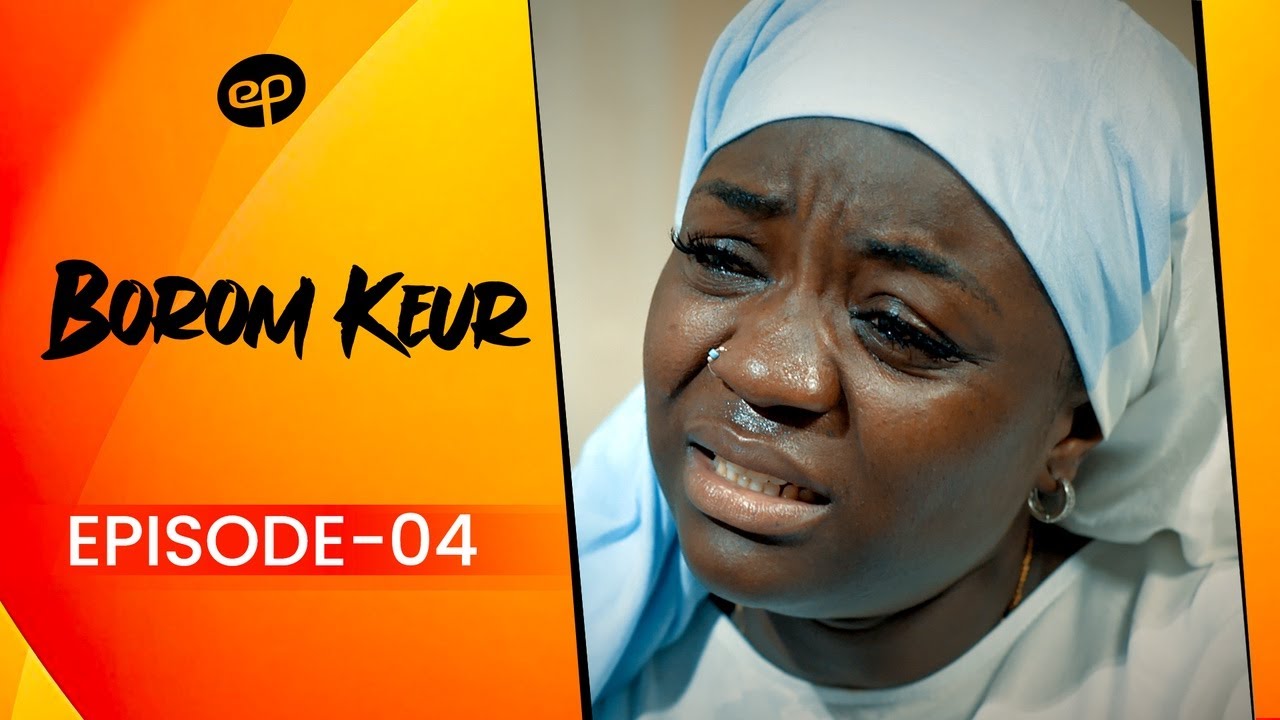 Borom Keur Saison 1 Épisode 4 VOSTFR – Secrets et Conflits Familiaux 🏠