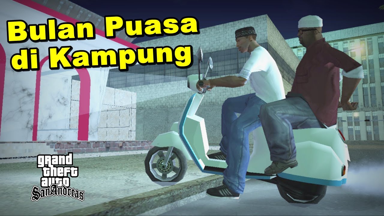 Bulan Puasa di Kampung Ucok - GTA San Andreas Dyom