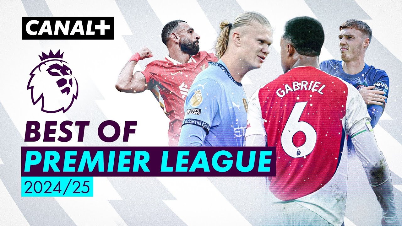 L’ÉNORME Saison de la Premier League - Best Of 2024/2025