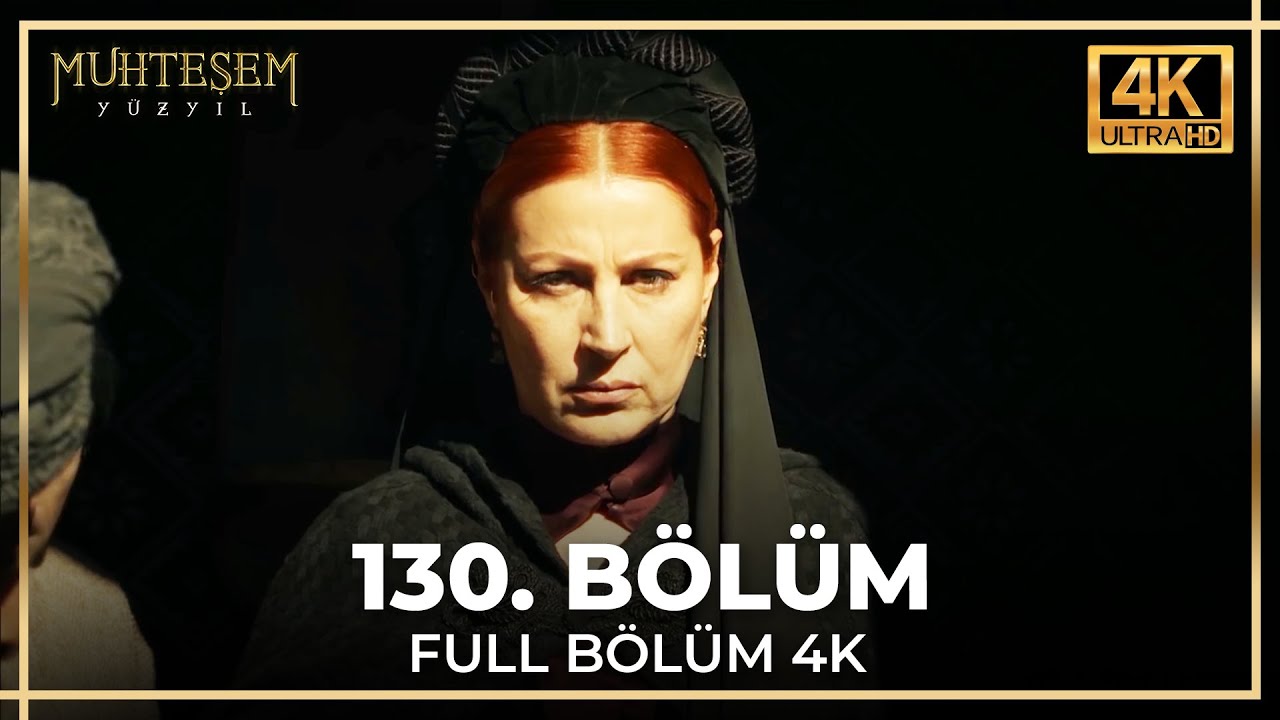 Muhteşem Yüzyıl 130. Bölüm (4K) 🎬