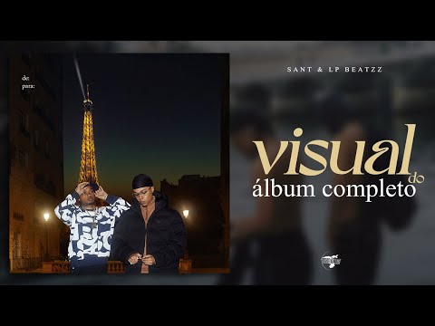 Sant & LP Beatzz – de: para: [Full Visualizer Album]