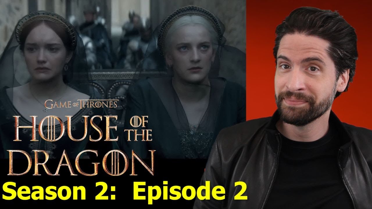 House of the Dragon: Season 2 - Episode 2 - My Thoughts