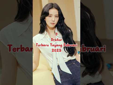 7 Drakor Terbaru Tayang Februari 2025 #kdrama #drama #newtopia #thewitch #friendlyrivalry #2025