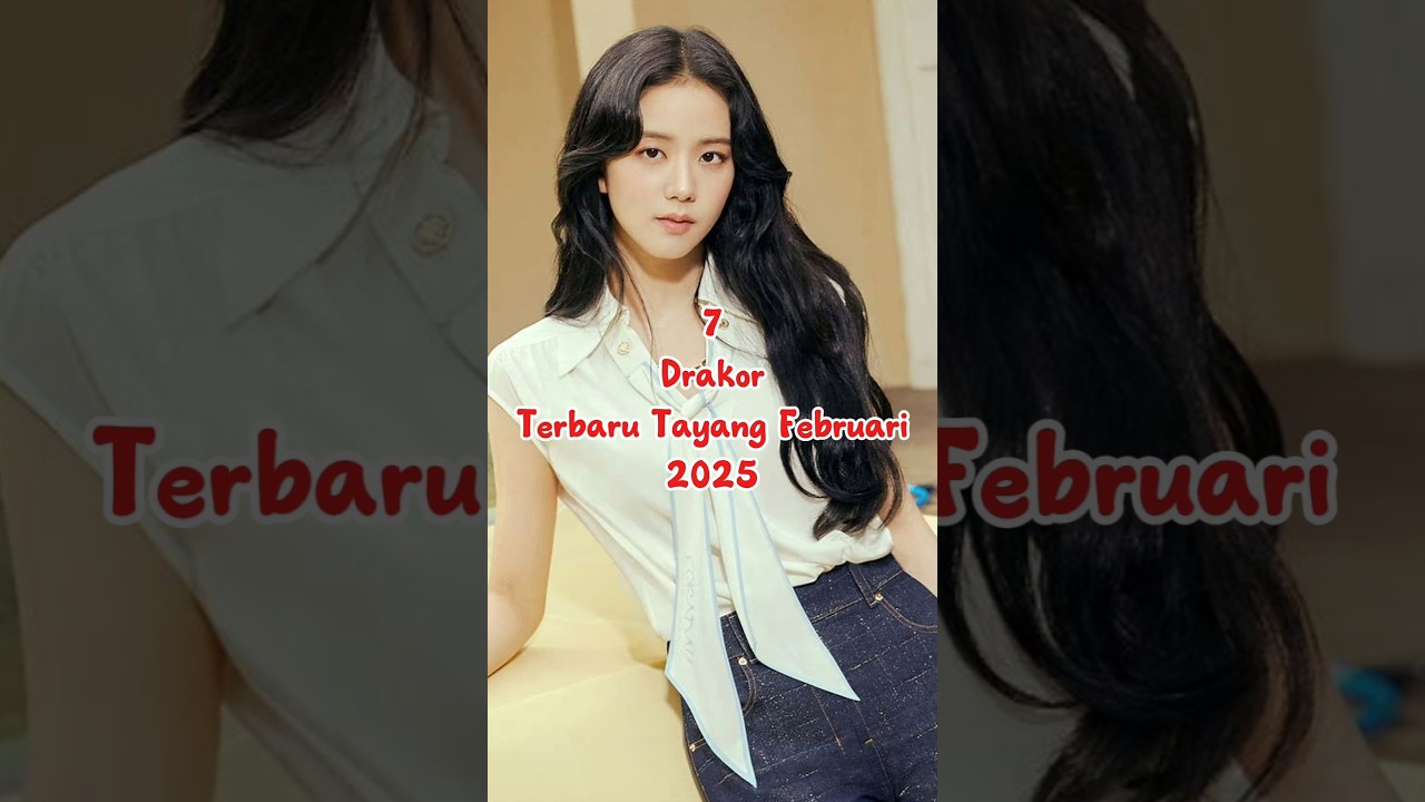 7 Drakor Terbaru Februari 2025 🎬
