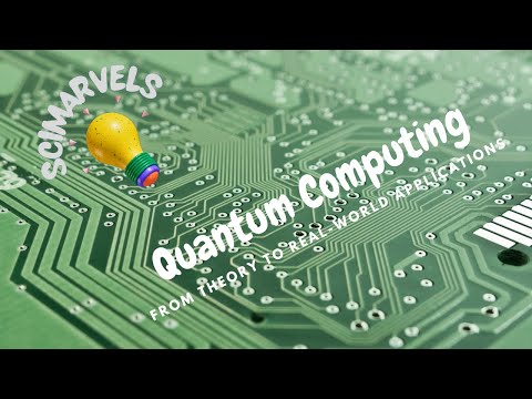 Quantum Computing: From Theory to Real-World Applications