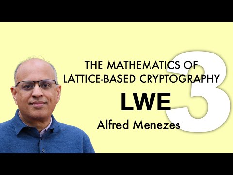 Lecture 3. Learning With Errors (LWE) Problem (The Mathematics of Lattice-Based Cryptography)