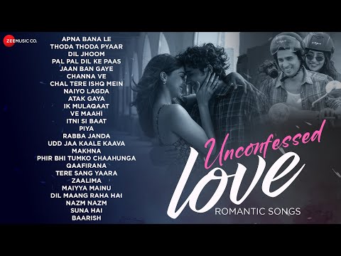 ❤️Unconfessed Love - Romantic Songs❤️ | Apna Bana Le, Channa Ve, Dil Jhoom, Zaalima |Romantic Mashup