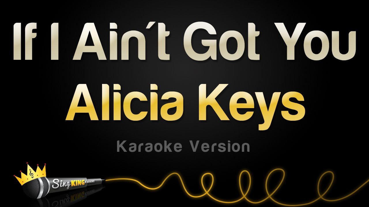 🎤 Sing Alicia Keys' 'If I Ain't Got You' - Karaoke Version | Join Our Discord!