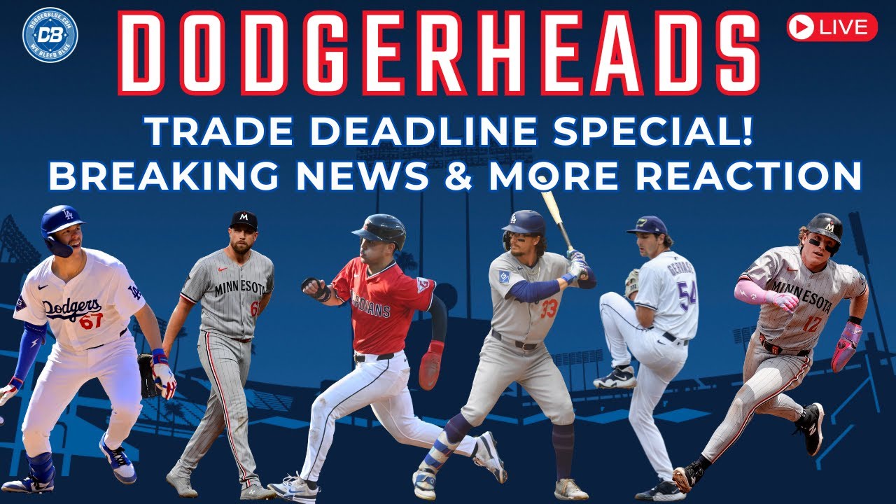 DodgerHeads Live: Major MLB Trade Deadline Updates on May, Outman, and More ⚾️