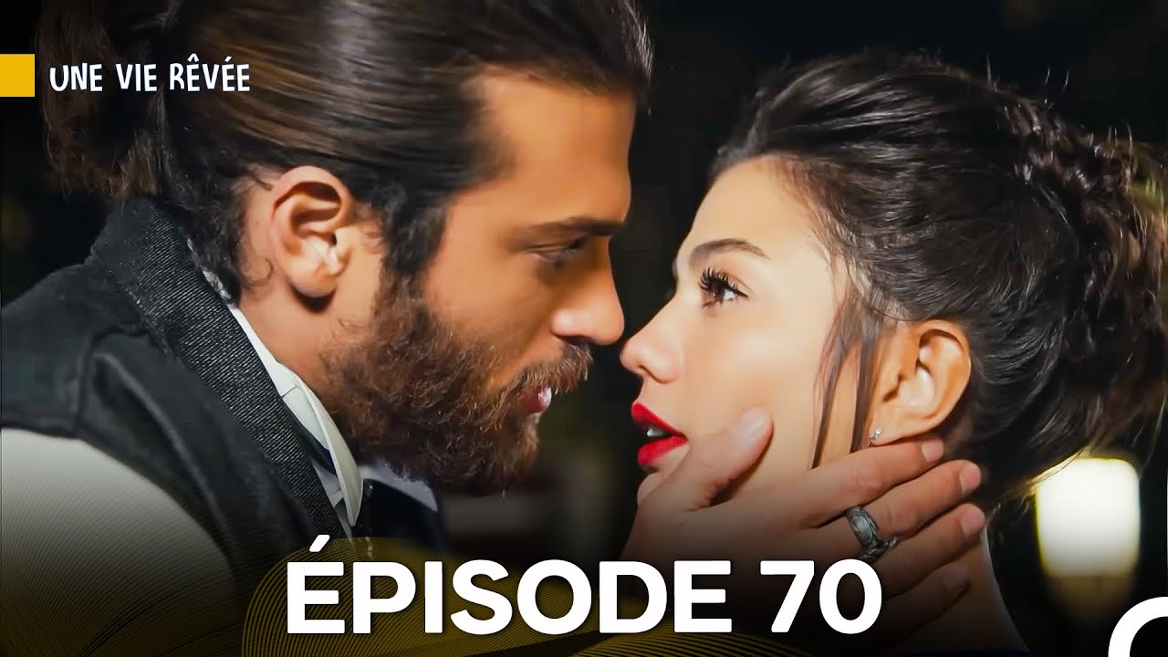 Une Vie Rêvée Épisode 70 - Version doublée en français