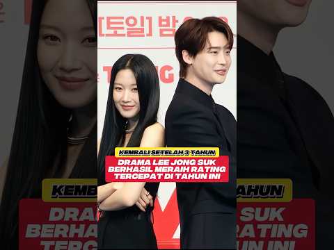 GEBRAKAN LEE JONG SUK SETELAH 3 TAHUN